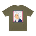 He Started It! George Washington Tee